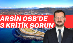 Arsin OSB'de 3 kritik sorun!