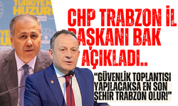 CHP İl Başkanı Bak, içişleri Bakanının güvenlik toplantısına sert çıktı
