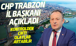 CHP Trabzon İl Başkanı açıkladı: "sığınmacılar..."