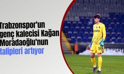 Trabzonspor'un genç kalecisi Kağan Moradaoğlu'nun talipleri artıyor