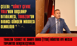 Erkut Çelebi: Trabzon'un Geleceği İçin Güney Çevre Yolu ve Yatırım Adası Öncelikli Projelerimiz