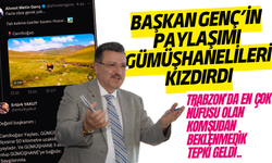 Başkan Genç’in paylaşımı  Gümüşhanelileri kızdırdı