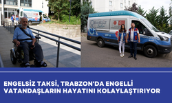 Engelsiz taksi, Trabzon'da engelli vatandaşların hayatını kolaylaştırıyor