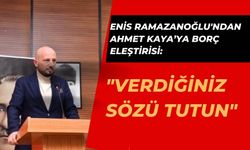 Enis Ramazanoğlu'ndan Ahmet Kaya’ya Borç Eleştirisi: "Verdiğiniz Sözü Tutun"