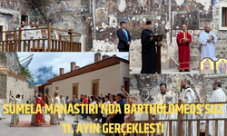 Sümela Manastırı’nda Bartholomeos’suz  11. Ayin Gerçekleşti