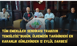 Tüm Emekliler Sendikası Trabzon Temsilcisi:“Bugün, ülkemizin tarihindeki en karanlık günlerinden 12 Eylül Darbesi