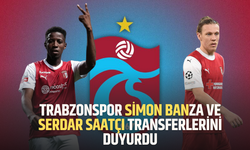 Trabzonspor Simon Banza ve Serdar Saatçı transferlerini duyurdu