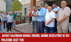 Hayrat Halkından Kararlı Direniş: Barma Regülatörü ve HES Projesine Geçit Yok!