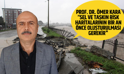 Prof. Dr. Ömer Kara sel ve taşkınların oluşturduğu tahribatla ilgili konuştu