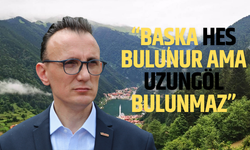 Volkan Kantarcı'dan Uzungöl’deki HES Projesine Tepki: “Uzungöl’e HES, Vallahi Pes!”