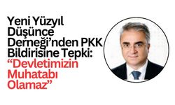 Yeni Yüzyıl Düşünce Derneği’nden PKK Bildirisine Tepki: “Devletimizin Muhatabı Olamaz”