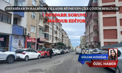 OTOPARK SORUNU  MAĞDUR EDİYOR
