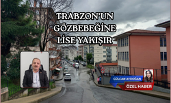TRABZON’UN GÖZBEBEĞİNE LİSE YAKIŞIR