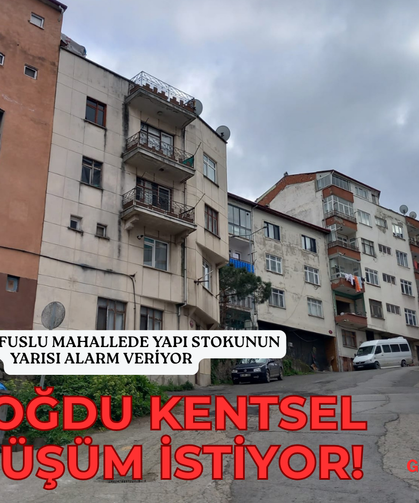 22 BİN NÜFUSLU MAHALLEDE YAPI STOKUNUN YARISI ALARM VERİYOR