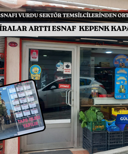 KİRALAR ARTTI ESNAF  KEPENK KAPATTI