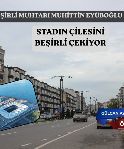 STADIN ÇİLESİNİ  BEŞİRLİ ÇEKİYOR