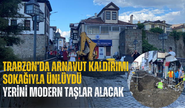 Trabzon’da Arnavut kaldırımı sokağıyla ünlüydü