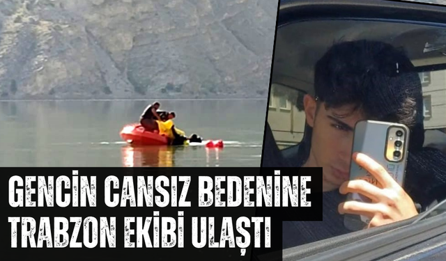 Gencin cansız bedenine Trabzon ekibi ulaştı