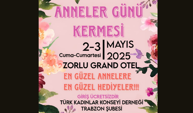 Türk Kadınlar Konseyi Derneği Trabzon'dan Anneler Günü Kermesi