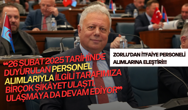 Zorlu’dan İtfaiye Personeli Alımlarına Eleştiri