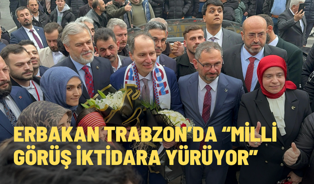Dr. Fatih Erbakan Trabzon'da Partilileriyle Buluştu
