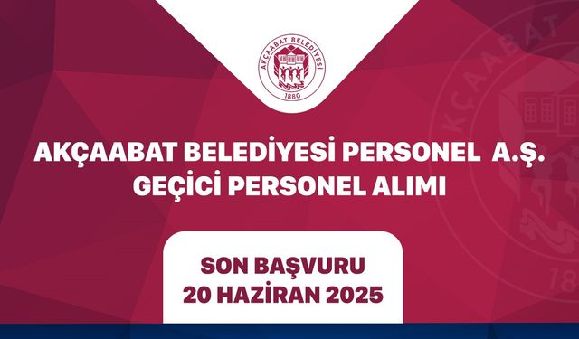 Akçaabat Belediyesi Personel A.Ş. Geçici Personel Alımı Yapacak