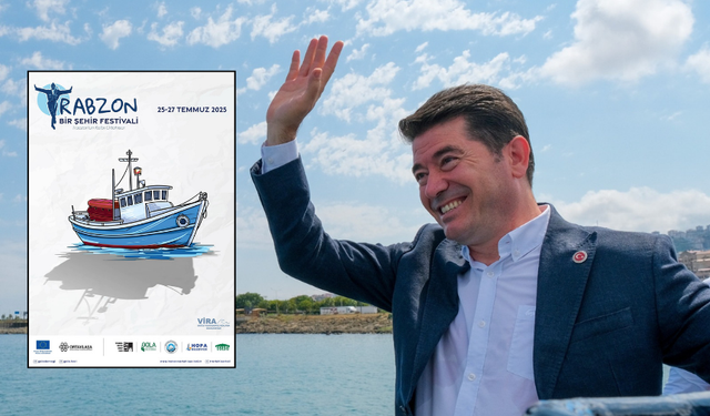 Trabzon: Bir Şehir Festivali, 25-27 Temmuz 2025 tarihleri arasında düzenlenecek