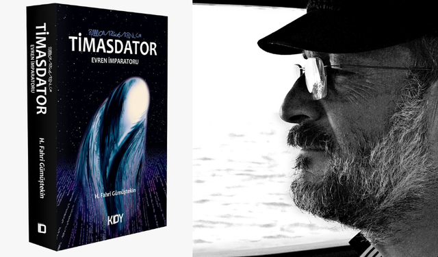 Trabzonlu Yazar H. Fahri Gümüştekin’den Timasdator / Evren İmparatoru Romanı