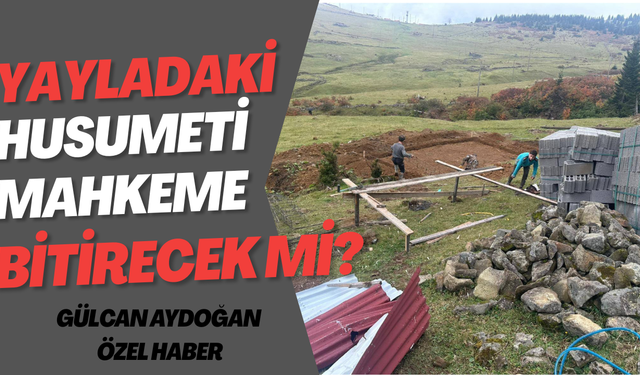 SİS DAĞI’NDAKİ ERKEKSU OBASINDA YAŞANANLAR AKILLARA DURGUNLUK VERİYOR