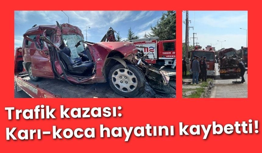 Trafik kazası: Karı-koca hayatını kaybetti!