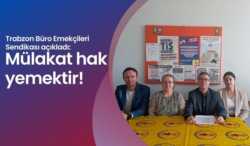 Trabzon Büro Emekçileri Sendikası açıklamalarda bulundu