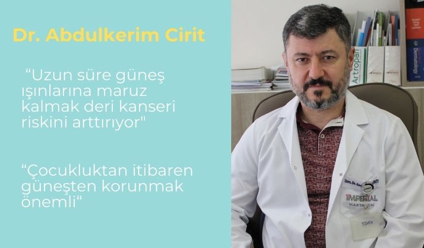 Dr. Abdulkerim Cirit: Çocukluktan İtibaren Güneşten Korunmak Önemli