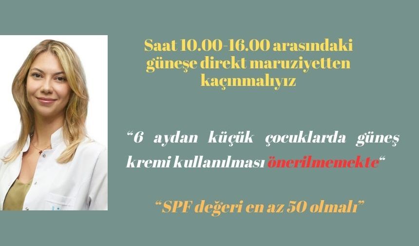 Dr. Gül Şekerlisoy Tatar: Direkt güneşten kaçının!