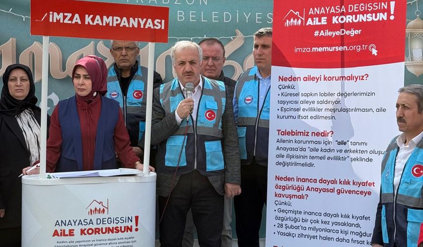 Memur-Sen Trabzon’dan "Anayasa Değişsin, Aile Korunsun" Çağrısı
