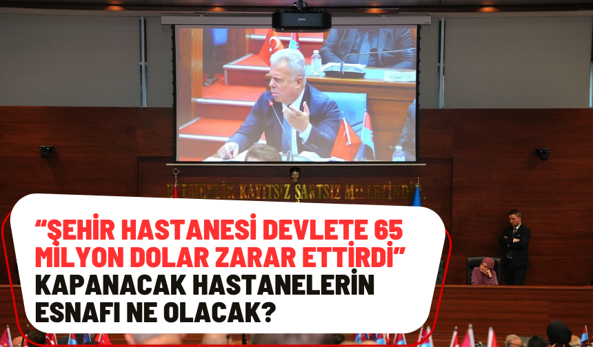 Cüneyit Zorlu: “Kapanacak Hastanelerle Birlikte Esnaf da Mağdur Olacak”