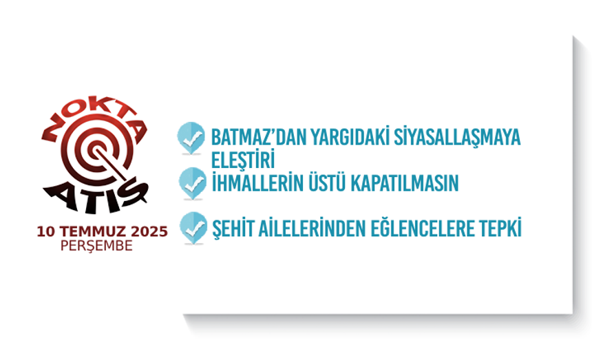 Nokta Atış -10.7.2025