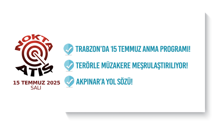 Nokta Atış -15.7.2025