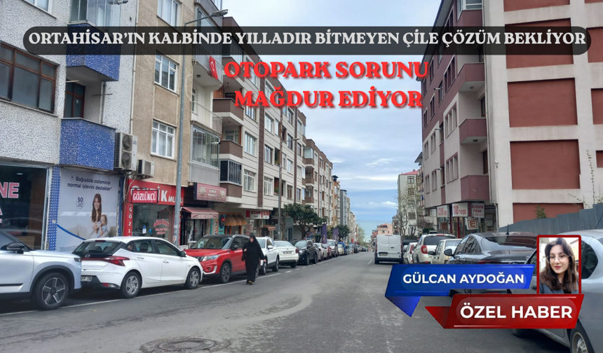 OTOPARK SORUNU  MAĞDUR EDİYOR