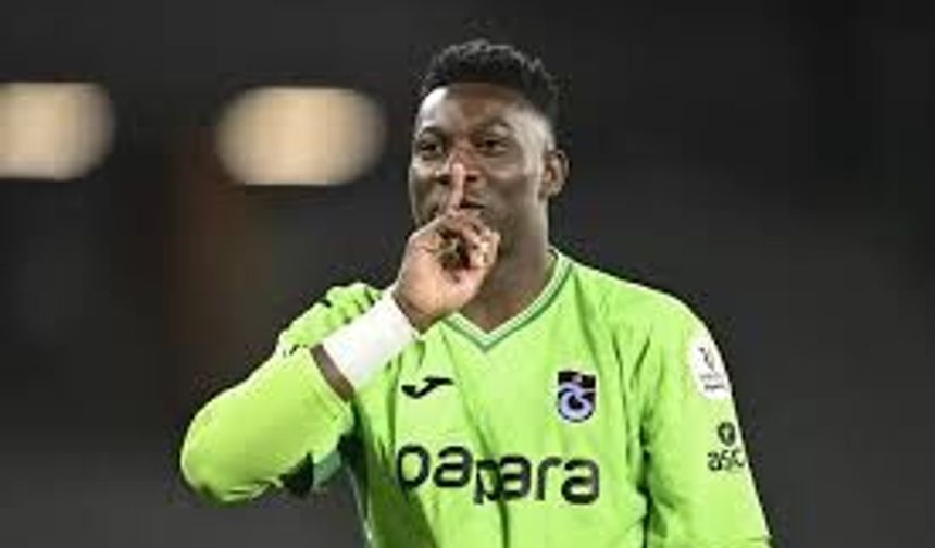 ONANA İÇİN ŞARTLARI ZORLAYACAĞIZ!