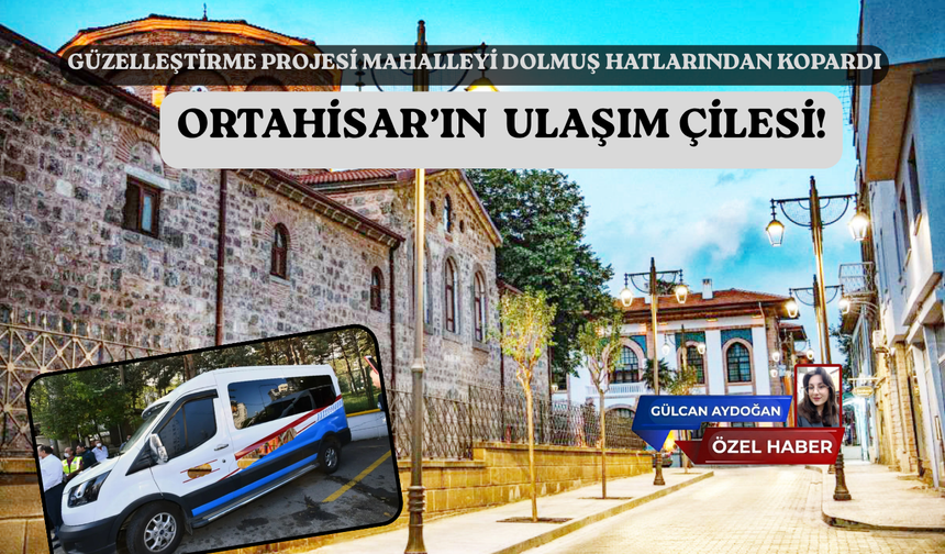 ORTAHİSAR’IN  ULAŞIM ÇİLESİ
