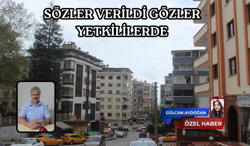 SÖZLER VERİLDİ GÖZLER YETKİLİLERDE