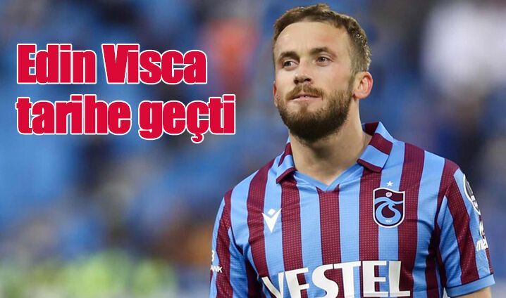 Trabzonsporlu Edin Visca tarihe geçti - Karadeniz'de Sonnokta Gazetesi